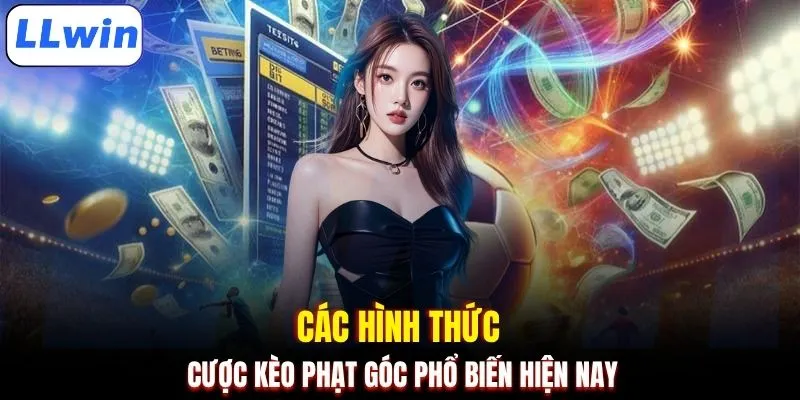Các hình thức cược kèo phạt góc phổ biến hiện nay