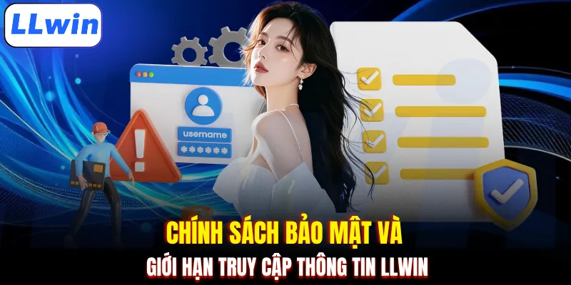 Chính sách bảo mật và giới hạn truy cập thông tin LLWIN