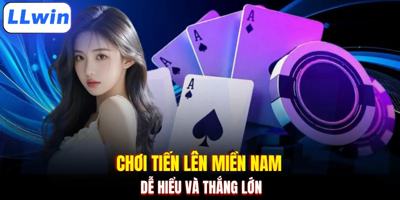 Chơi tiến lên miền Nam dễ hiểu và thắng lớn