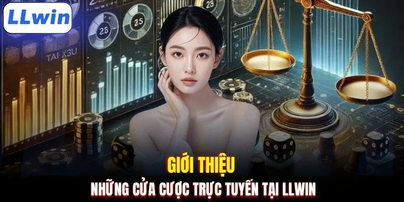 Giới thiệu những cửa cược trực tuyến tại LLWIN