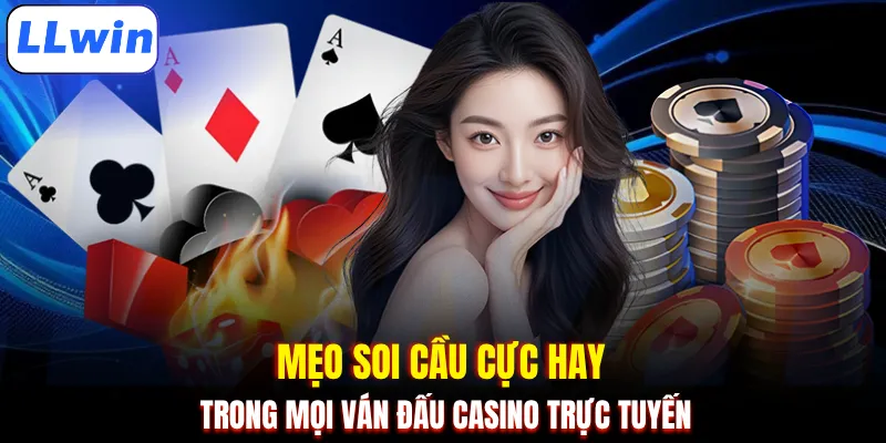 Mẹo soi cầu cực hay trong mọi ván đấu casino trực tuyến