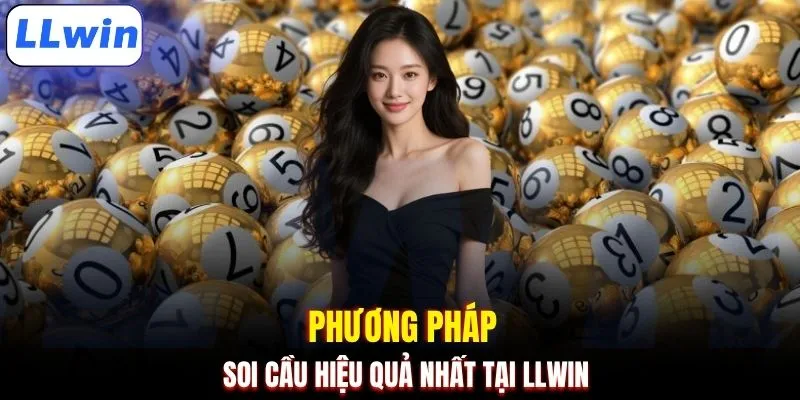 Phương pháp soi cầu hiệu quả nhất tại LLWIN