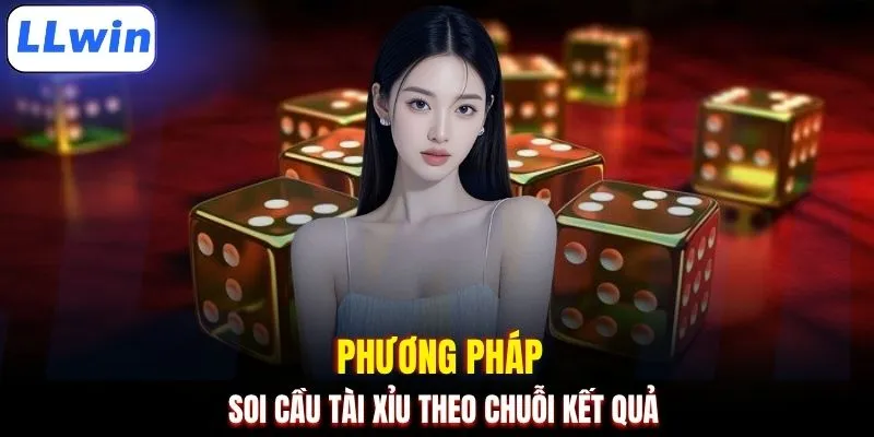 Phương pháp soi cầu Tài Xỉu theo chuỗi kết quả