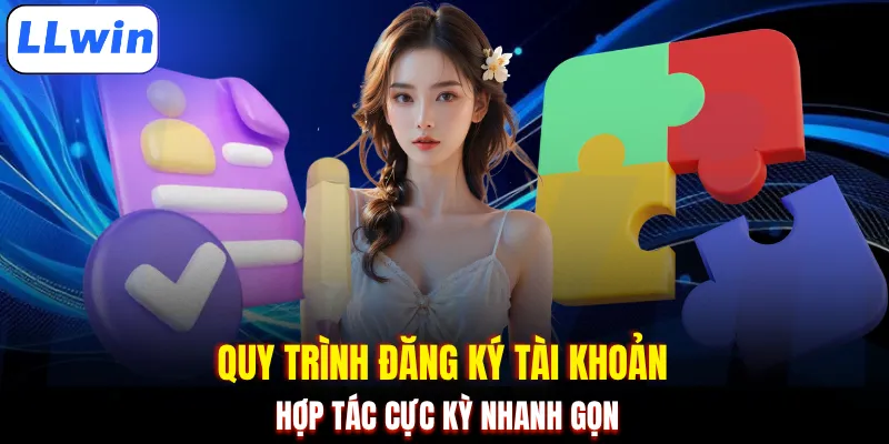 Quy trình đăng ký tài khoản hợp tác cực kỳ nhanh gọn