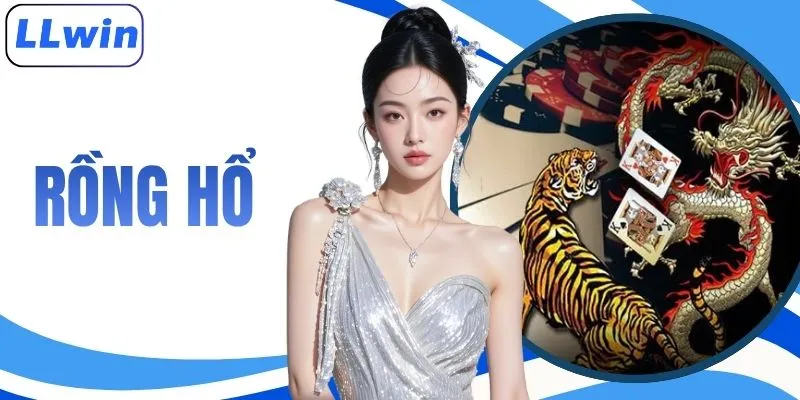 Khám Phá Siêu Phẩm Rồng Hổ Đẳng Cấp Tại Nhà Cái LLWIN