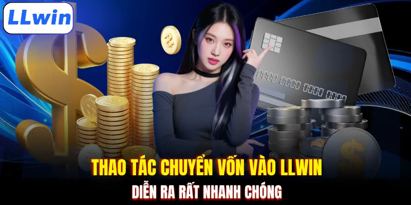 Thao tác chuyển vốn vào LLWIN diễn ra rất nhanh chóng