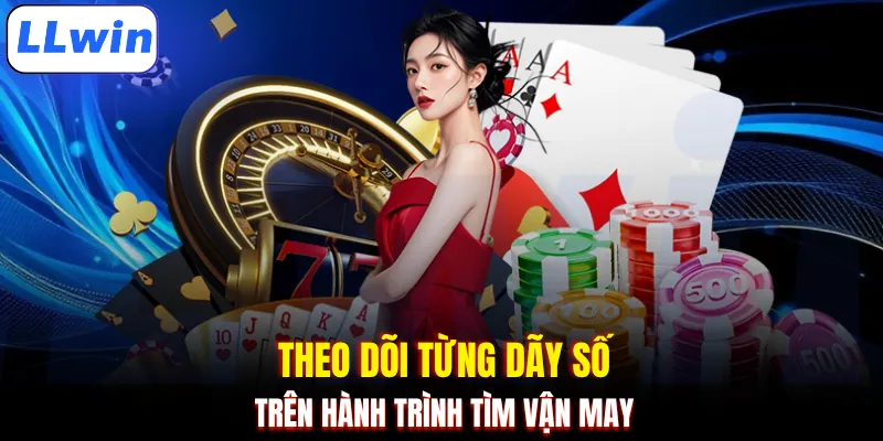 Theo dõi từng dãy số trên hành trình tìm vận may 